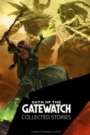 Oath of the Gatewatch by Kimberly J. Kreines