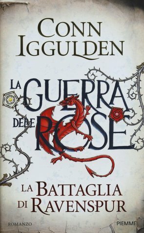 La battaglia di Ravenspur. La guerra delle Rose by Conn Iggulden, Paola Merla