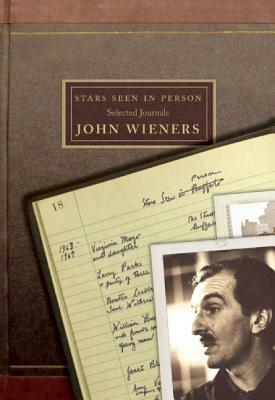 Stars Seen in Person: Selected Journals of John Wieners by John Wieners