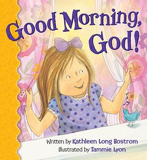 Good Morning God by Kathleen Long Bostrom