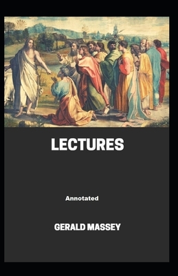 Gerald Massey's Lectures Annotated by Gerald Massey