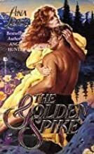 The Golden Spike by Ana Leigh