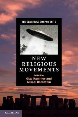 The Cambridge Companion to New Religious Movements by 