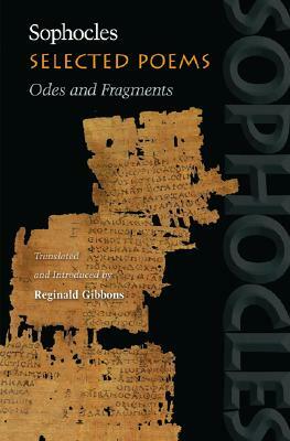 Selected Poems: Odes and Fragments by Sophocles