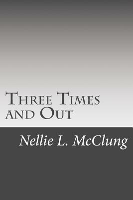 Three Times and Out by Mervin C. Simmons, Nellie L. McClung