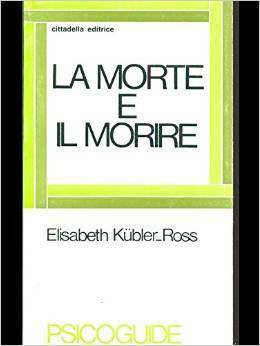 La Morte E Il Morire by Clara di Zoppola, Elisabeth Kübler-Ross