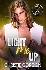 Light Me Up by Christie Gordon