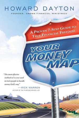 Your Money Map: A Proven 7-Step Guide to True Financial Freedom by Howard Dayton