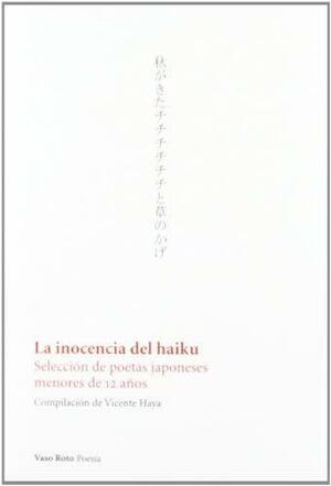 La inocencia del haiku by Vicente Haya