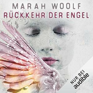 Rückkehr der Engel by Marah Woolf