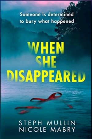 When She Disappeared  by Steph Mullin, Nicole Mabry