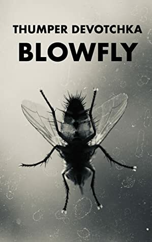 Blowfly by Arthur Graham, Thumper Devotchka