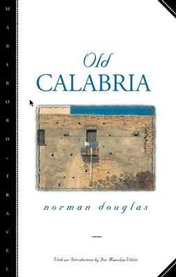 Old Calabria by Norman Douglas