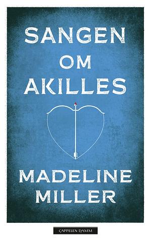 Sangen om Akilles by Madeline Miller