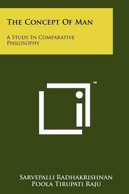 The Concept Of Man: A Study In Comparative Philosophy by Sarvepalli Radhakrishnan