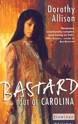 Bastard Out Of Carolina by Dorothy Allison