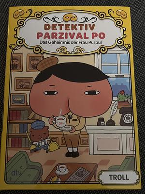 Detektiv Parzival Po (1) - Das Geheimnis der Frau Purpur by Troll