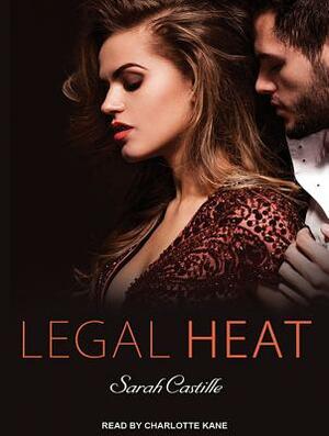 Legal Heat by Sarah Castille