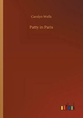Patty in Paris by Carolyn Wells