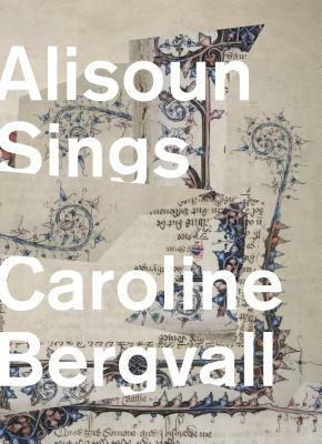 Alisoun Sings by Caroline Bergvall