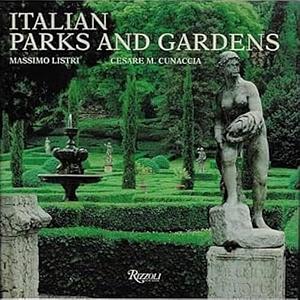 Italian Parks and Gardens by Massimo Listri, Cesare M. Cunaccia