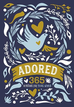 Adored: 365 Devotions for Young Women by Lindsay A. Franklin, Lindsay A. Franklin