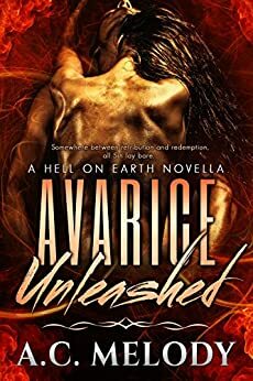 Avarice Unleashed by A.C. Melody