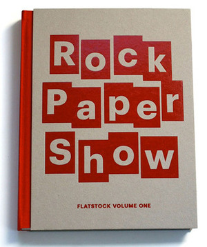 Rock Paper Show: Flatstock Volume One by John Foster, Paula Scher, Craig Finn, Geoff Peveto