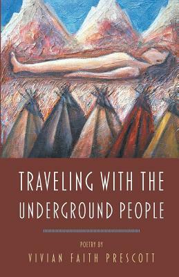 Traveling with the Underground People by Vivian Faith Prescott