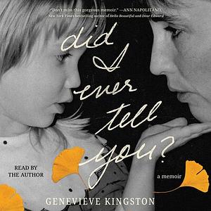 Did I Ever Tell You?: A Memoir by Genevieve Kingston