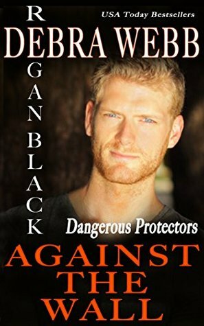 Against the Wall by Debra Webb, Regan Black