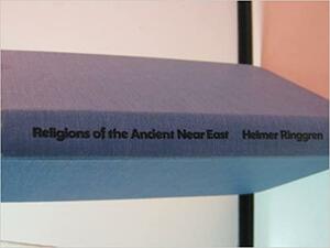 Religions of the Ancient Near East by Helmer Ringgren