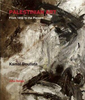 Palestinian Art: 1850-2005 by Kamal Boullata