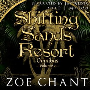 Shifting Sands Resort Omnibus Volume 2 by Zoe Chant
