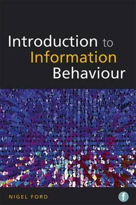 Introduction to Information Behaviour. Nigel Ford by Nigel Ford