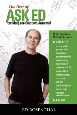 The Best of Ask Ed: Your Marijuana Questions Answered by Ed Rosenthal