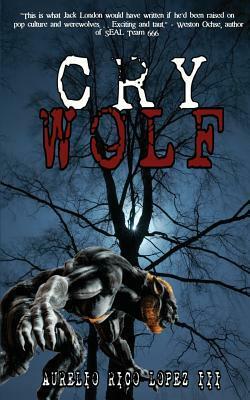 Cry Wolf by Aurelio Rico Lopez III