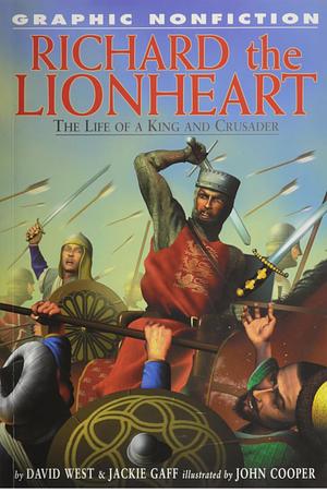 Richard the Lionheart: The Life of a King and Crusador by Professor of Latin David West, Rosen Publishing Group