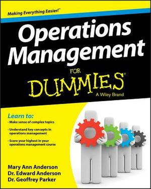 Operations Management for Dummies by Geoffrey Parker, Edward J. Anderson, Mary Ann Anderson