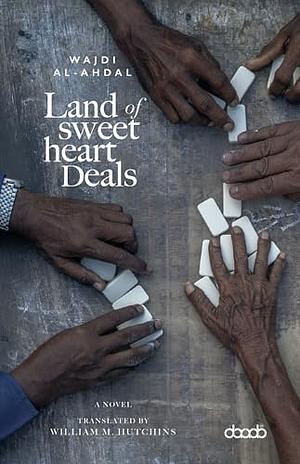 Land of Sweetheart Deals by Wajdi Al-Ahdal