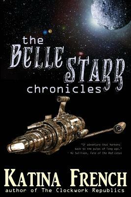 The Belle Starr Chronicles by Katina French