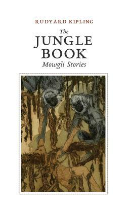 The Jungle Book: Mowgli Stories by Rudyard Kipling