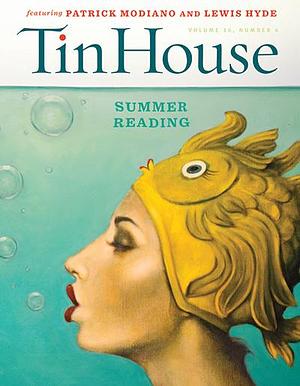 Tin House Magazine, Volume 16, Issue 4, Summer 2015: #64 Summer Reading by Win McCormack, Win McCormack, Holly MacArthur, Rob Spillman