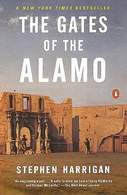 The Gates of the Alamo by Stephen Harrigan