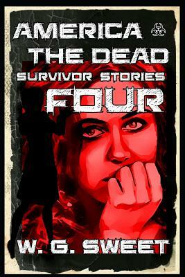America The Dead Survivor Stories Four by W. G. Sweet, Dell Sweet