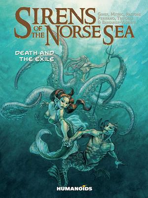 Sirens of the Norse Sea: Death &amp; Exile by Marie Bardiaux-Vaïente, Nicolas Mitric