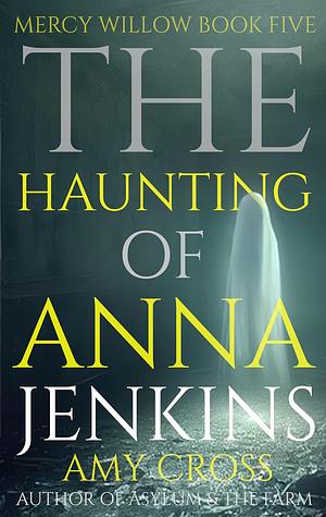 The Haunting of Anna Jenkins by Amy Cross