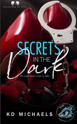 Secrets in the Dark: Suspenseful Seduction World by Kd Michaels