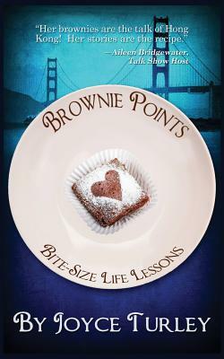 Brownie Points: Bite-Size Life Lessons by Joyce Turley