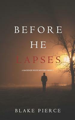 Before He Lapses by Blake Pierce